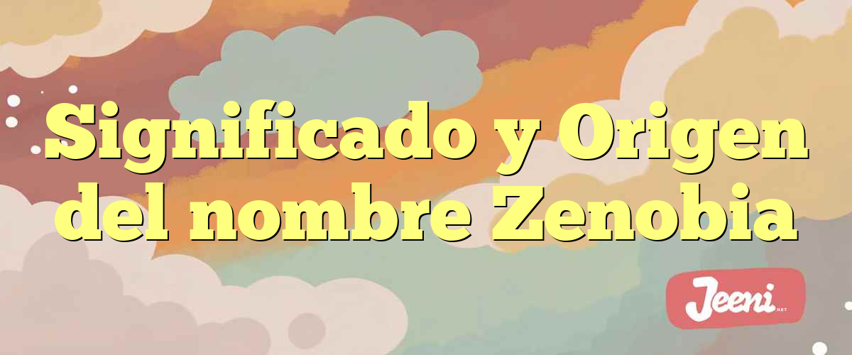 Significado y Origen del nombre Zenobia